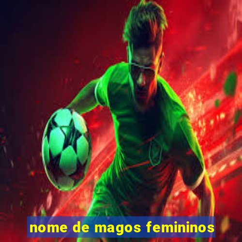 nome de magos femininos